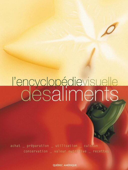 Title details for L'Encyclopédie visuelle des aliments by QA international Collectif - Available